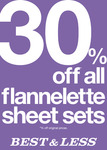 30% off* All Flannelette Sheets until Tuesday 26th April, 2011