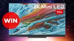 Win a TCL 65" X925 Mini LED 8K Google TV Worth $4,499 from Press Start
