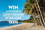Win a Foodie's Weekend in Port Douglas Worth $4,500 from News Life Media