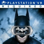 [PS4] Batman: Arkham VR $14.95, Monster of the Deep: Final Fantasy XV VR $14.95 @ PlayStation Store