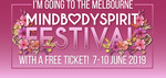 [VIC] Free Ticket to Mind Body Spirit Festival 7-10 June 2019 @ MCEC (Melbourne)
