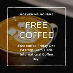 [VIC] Free Coffee, Friday (1/10) 10am-11am @ Mother Melbourne (Northcote)
