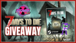 Win a Copy of 7 Days to Die from Atomikgamez & Vast