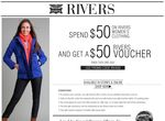 Buy $50 Worth of Rivers Women's Clothes Get Rivers $50 Voucher (Online or in-Store)