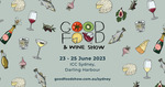 [NSW] Good Food and Wine Show Sydney 23-25 June - 2 for 1 General Admission - $35 + $0.93 Fee