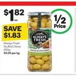 Always Fresh Stuffed Pimento Olives 450gm $1.82 (½ Price) @ Woolworths 28/12