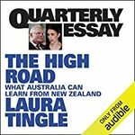 [Audiobook] Quarterly Essay 80: The High Road: What Australia Can Learn from New Zealand @ Audible.com.au