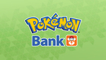 [3DS] Pokémon Bank Service Available at No Cost to Users Who Already Downloaded Pokémon Bank @ Nintendo