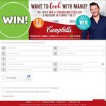 Win 1 of 5x Cooking Masterclasses with Manu (and Weekend in Sydney), or 1 of 4x $5100 Gift Cards - Buy 2x Campbells @ Woolworths