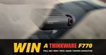 Win a Thinkware F770 Dashboard Camera from Thinkware