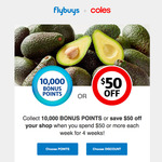 Collect 10K/15k Flybuys Points or $50/ $75 off Your Shop When You Spend $X/Week for 4 Weeks @ Coles