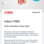 Free Reindeer Pops 4pk via Flybuys @ Coles