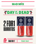 Buy 1 Get 1 Free Burrito for Day of the Dead (App & Membership Required) @ Mad Mex