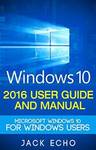$0 eBook: Windows 10: 2016 User Guide and Manual: Microsoft Windows 10 for Windows Users