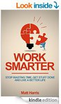 Free eBook: Work Smarter: Stop Wasting Time, Get Stuff Done, and Live a Better Life