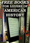 Amazon Free Books for Lovers of American History: over 200 Free Downloadable American History Books