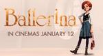 Win 1 of 5 Family Passes (4 Tickets) to Ballerina from Visa Entertainment