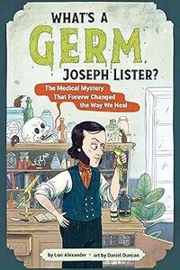 [eBook] $0 What's a Germ, Joseph Lister?: The Medical Mystery That Forever Changed The Way We Heal @ Amazon AU