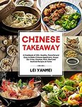 [eBook] Free - Lei Yanmei - Chinese Takeaway: A Cookbook of 100+ Healthy, Flavorful & Easy to Make Chinese Recipes @ Amazon AU