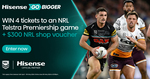Win 4 Tier 1 Tickets to a NRL Game of Your Choice + $300 NRL Shop Voucher from Hisense Australia