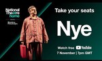 Free - Nye | Full Show | Watch for free | National Theatre at Home @ YouTube