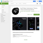 Google Play: 50% All Swift Substratum Themes Now AU $0.99 (Was AU $1.99)