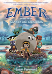 Win One of 8 copies of Ember and The Island of Lost Creatures by Jason Pamment from Girl