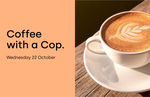 [QLD] Meet Your Local Police & Community Groups over a Free Small Coffee or Tea @ Uptown (Brisbane CBD)