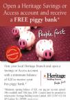 Open a Heritage account (in store) and get a free piggy bank