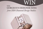 Win a Designer Ring Handcrafted by DDS Diamond Design Studios Valued at $800 - Mum Central