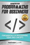 [Kindle] Free - Computer Programming for Beginners: Fundamentals of Programming Terms and Concepts @ Amazon AU/US