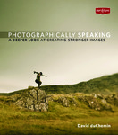 [eBook] Free - Photographically Speaking by David duChemin (269 Pages, 11MB PDF Download) @ The Travelling Lens Course
