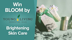 Win a Young Living Bloom Brightening Skin Care Set Worth $328.28 from Seven Network