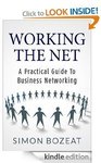 Free Kindle eBook - Working The Net: A Practical Guide to Business Networking