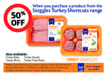 50% off When You Purchase a Product from The Steggles Turkey Shortcuts Range from Coles (except WA)