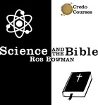 Free Digital Audio Course "Science and The Bible" by Dr. Robert Bowman Jr. (Was US $45) @ Credo Courses