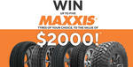 Win Maxxis Tyres Valued at Up to $2000 from Tyre Review