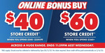 $40 Store Credit When You Spend $240-$359.99 / $60 Store Credit When You Spend $360+ Online @ The Good Guys
