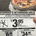 Domino's $3.95 Value, Extra Value & Traditional Pizza 2nd & 3rd April [Wyndham Vale, VIC]