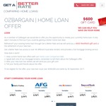 $600 Gift Card When You Settle a New Home Loan before 30 September 2017 @ Get A Better Rate