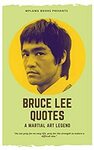 [eBook] Free - Best Bruce Lee Quotes for Your Life: Life Lessons, Biography and Memory of a Martial Art Legend @ Amazon AU/US