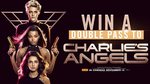Win 1 of 10 Double Passes to Charlie’s Angels Worth $40 from Seven Network