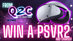 Win a PSVR2 + Charging Station from Q2C-VR Gamer