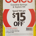 [VIC] Spend $100, Get $15 off @ Coles (Caroline Springs and Taylors Lakes)