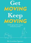 Win 1 of 10 copies of The Book 'Get Moving Keep Moving' Worth $24.95 Each from MiNDFOOD / McHugh Media