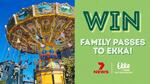 [QLD] Win 1 of 25 Family Passes to Ekka from 7news