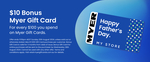 Bonus $10 MYER Gift Card for Every $100 MYER Gift Card You Buy @ MYER