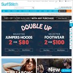 Selected Jumpers + Hoods 2 for $80 / Selected Footwear 2 for $100 @ SurfStitch + More in Description