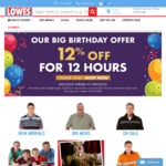 Lowes Big Birthday Offer - 12% off for 12 Hours @ Lowes (Online Only)