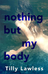 Win 1 of 5 'Nothing but My Body' Books by Tilly Lawless Valued at $29.99 from Female